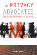 The Privacy Advocates: Resisting the Spread of Surveillance