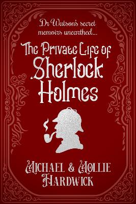 The Private Life of Sherlock Holmes - Hardwick, Michael