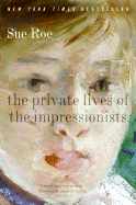 The Private Lives of the Impressionists - Roe, Sue, Dpa