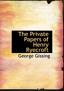 The Private Papers of Henry Ryecroft - Gissing, George