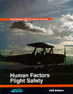 The Private Pilot's Licence Course: Human Factors and Flight Safety - Pratt, Jeremy M.