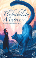 The Probability Matrix: An Echoes of the End Novel