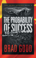 The Probability of Success (Book 3): The China Affairs