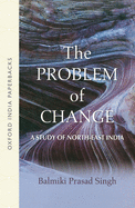The Problem of Change: A Study of North-East India