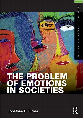 The Problem of Emotions in Societies - Turner, Jonathan