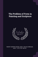 The Problem of Form in Painting and Sculpture