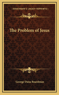 The Problem of Jesus