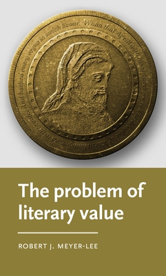 The Problem of Literary Value - Meyer-Lee, Robert J