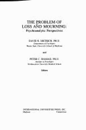 The Problem of Loss & Mourning: Psychoanalytic Perspectives