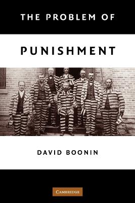 The Problem of Punishment - Boonin, David