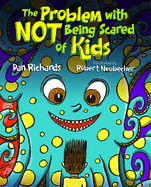 The Problem with Not Being Scared of Kids