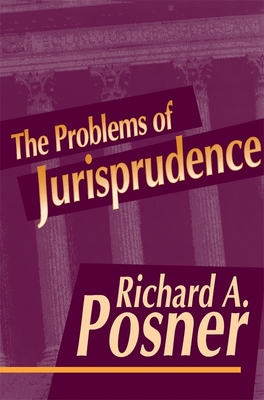 The Problems of Jurisprudence - Posner, Richard A