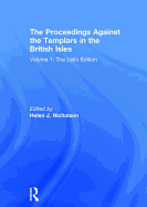 The Proceedings Against the Templars in the British Isles: Volume 1: The Latin Edition