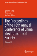 The Proceedings of the 18th Annual Conference of China Electrotechnical Society: Volume III