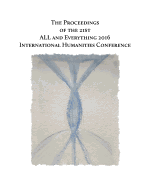 The Proceedings of the 21st International Humanities Conference: ALL and Everything 2016