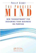 The Process Mind: New Thoughtware  for Designing Your Business on Purpose