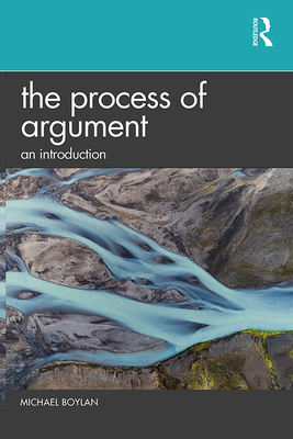 The Process of Argument: An Introduction - Boylan, Michael