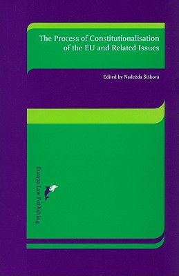 The Process of Constitutionalisation of the EU and Related Issues - Siskova, Nadezda (Editor)