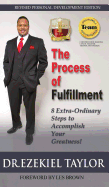 The Process of Fulfillment: 8 Extra-Ordinary Steps to Accomplish Your Greatness