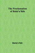 The Proclamation of Bah'u'llh