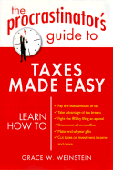 The Procrastinator's Guide to Taxes Made Easy: 6 - Weinstein, Grace W