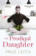 The Prodigal Daughter: a gripping family saga full of life-changing decisions, love and conflict