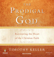 The Prodigal God: Recovering the Heart of the Christian Faith