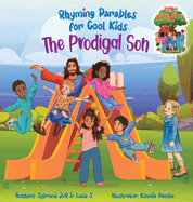 The Prodigal Son (Rhyming Parables For Cool Kids) Book 1 - Each Time you Make a Mistake Run to Jesus!: Rhyming Parables For Cool Kids