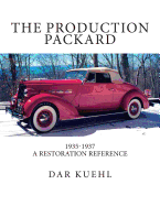 The Production Packard: A Restoration Reference 1935-1937