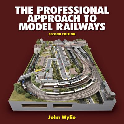 The Professional Approach to Model Railways - Wylie, John