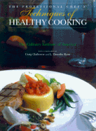 The Professional Chef's Techniques of Healthy Cooking - Culinary Institute of America, and Donovan, Mary D