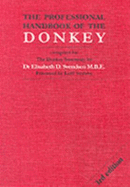 The Professional Handbook of the Donkey - Svendsen, Elisabeth D. (Editor)