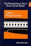 The Professional Pilot's Study Guide: Cabin Pressurization