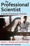 The Professional Scientist: A Study of American Chemists