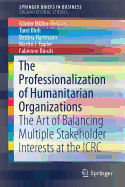 The Professionalization of Humanitarian Organizations: The Art of Balancing Multiple Stakeholder Interests at the Icrc