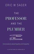 The Professor and the Plumber: Conversations About Equality and Inequality