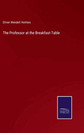 The Professor at the Breakfast-Table