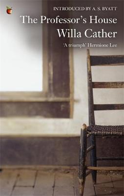 The Professor's House - Cather, Willa, and Byatt, A S (Introduction by)