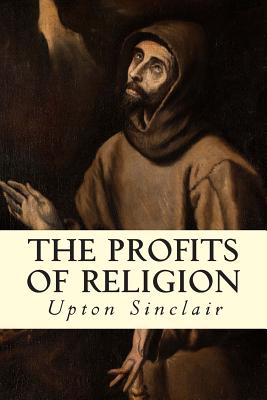 The Profits of Religion - Sinclair, Upton