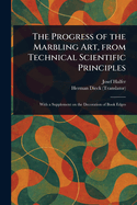 The Progress of the Marbling Art, From Technical Scientific Principles