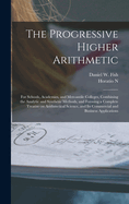 The progressive higher arithmetic for schools, academies, and mercantile colleges