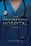 The Progressive Hospital: A Lean Hope