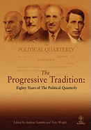 The Progressive Tradition: Eighty Years of The Political Quarterly