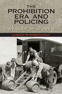 The Prohibition Era and Policing: A Legacy of Misregulation
