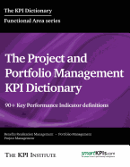 The Project and Portfolio Management KPI Dictionary: 90+ Key Performance Indicator definitions