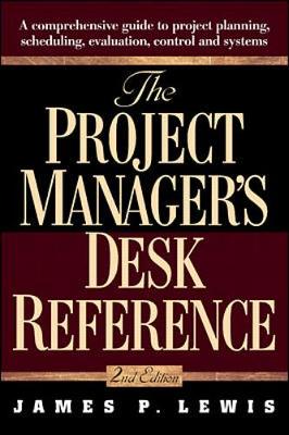 The Project Manager's Desk Reference - Lewis, James P, Ph.D.