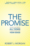 The Promise: God Works All Things Together for Your Good