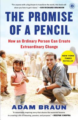 The Promise of a Pencil: How an Ordinary Person Can Create Extraordinary Change - Braun, Adam