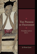 The Promise of Friendship: Friendship Is Forever. Isn't It...