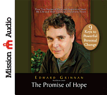 The Promise of Hope: How True Stories of Hope and Inspiration Saved My Life and How They Can Transform Yours - Grinnan, Edward, and Loesch, Joe (Narrator)